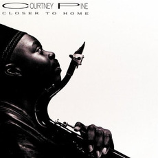 Closer to Home (Re-Issue) mp3 Album by Courtney Pine