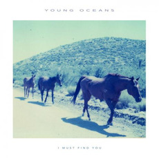 I Must Find You mp3 Album by Young Oceans