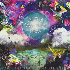 All That We Have Now mp3 Album by Fear, and Loathing in Las Vegas