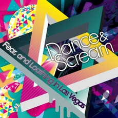 Dance & Scream mp3 Album by Fear, and Loathing in Las Vegas
