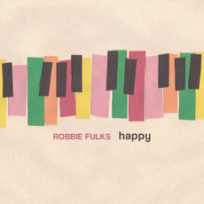 Happy mp3 Album by Robbie Fulks