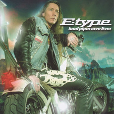 Loud Pipes Save Lives mp3 Album by E-Type