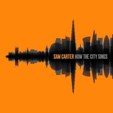 How the City Sings mp3 Album by Sam Carter