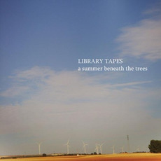 A Summer Beneath the Trees mp3 Album by Library Tapes