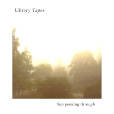 Sun Peeking Through mp3 Album by Library Tapes