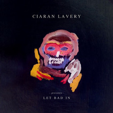 Let Bad In mp3 Album by Ciaran Lavery