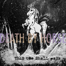 This Too Shall Pass mp3 Album by Death By Horse