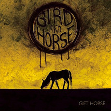 Gift Horse mp3 Album by Bird and Horse