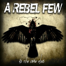 As The Crow Flies mp3 Album by A Rebel Few