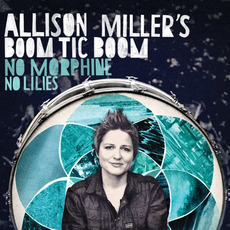 No Morphine, No Lilies mp3 Album by Allison Miller's Boom Tic Boom