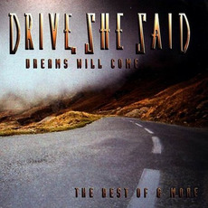 Dreams Will Come: The Best Of & More mp3 Artist Compilation by Drive, She Said