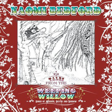 Tales From the Weeping Willow mp3 Album by Naomi Bedford