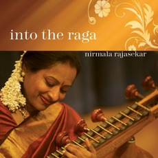 Into the Raga mp3 Album by Nirmala Rajasekar