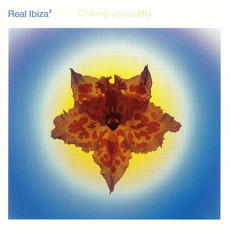 Real Ibiza 3: Chilling You Softly mp3 Compilation by Various Artists