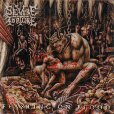 Feasting on Blood mp3 Album by Severe Torture