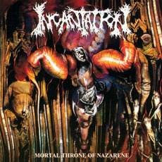 Mortal Throne of Nazarene mp3 Album by Incantation