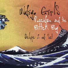 Poseidon and the Bitter Bug (Deluxe Edition) mp3 Album by Indigo Girls