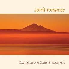 SPIRIT ROMANCE mp3 Album by Gary Stroutsos & David Lanz