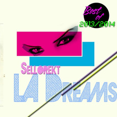 Best of Sellorekt / LA Dreams 2013/2014 mp3 Artist Compilation by Sellorekt / LA Dreams