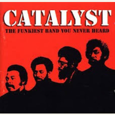 The Funkiest Band You Never Heard mp3 Artist Compilation by Catalyst