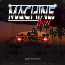 Machine Wired mp3 Album by Sellorekt / LA Dreams