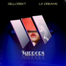 Mirrors mp3 Album by Sellorekt / LA Dreams