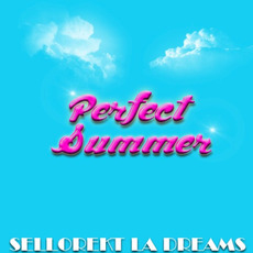 Perfect Summer mp3 Album by Sellorekt / LA Dreams