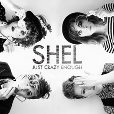 Just Crazy Enough mp3 Album by SHEL