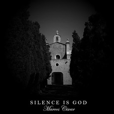 Silence Is God mp3 Album by Marcos Ciscar