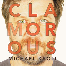 Clamorous mp3 Album by Michael Kroll