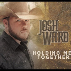 Holding Me Together mp3 Album by Josh Ward