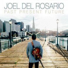Past Present Future mp3 Album by Joel Del Rosario