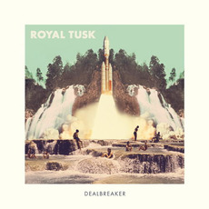 DealBreaker mp3 Album by Royal Tusk