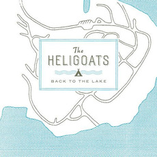 Back To The Lake mp3 Album by The Heligoats