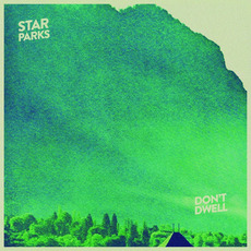 Don't Dwell mp3 Album by Star Parks