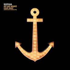 As We Make Our Way (Unknown Harbours) mp3 Album by Sophia