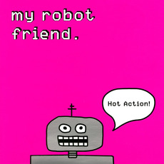 Hot Action! mp3 Album by My Robot Friend