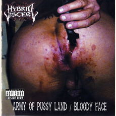Army Of Pussy Land / Bloody Face mp3 Artist Compilation by Hybrid Viscery