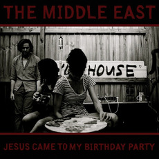 Jesus Came to My Birthday Party mp3 Album by The Middle East