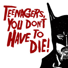 Teenagers, You Don't Have to Die mp3 Album by All Human
