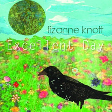 Excellent Day mp3 Album by Lizanne Knott