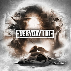 Isolation mp3 Album by Everyday I Die