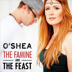 The Famine And The Feast mp3 Album by O'Shea