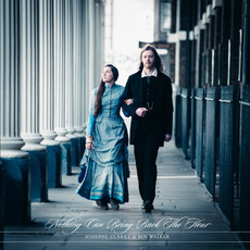 Nothing Can Bring Back The Hour mp3 Album by Josienne Clarke & Ben Walker