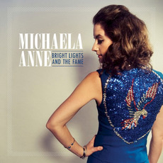 Bright Lights and the Fame mp3 Album by Michaela Anne