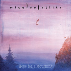 Hope For A Mourning mp3 Album by Mice On Stilts
