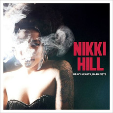 Heavy Hearts, Hard Fists mp3 Album by Nikki Hill
