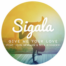 Give Me Your Love mp3 Single by Sigala