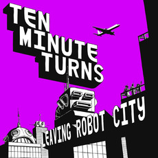 Leaving Robot City mp3 Album by Ten Minute Turns