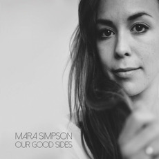 Our Good Sides mp3 Album by Mara Simpson